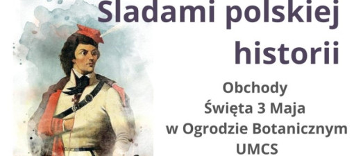 3 maja „Śladami polskiej historii” w Ogrodzie Botanicznym UMCS